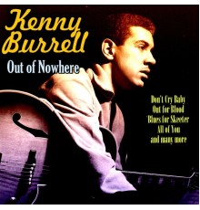 Kenny Burrell - Out of Nowhere