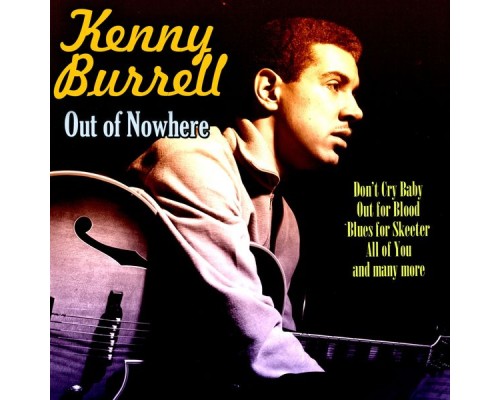 Kenny Burrell - Out of Nowhere