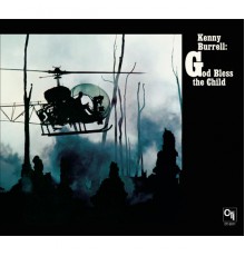 Kenny Burrell - God Bless the Child (CTI Records 40th Anniversary Edition)