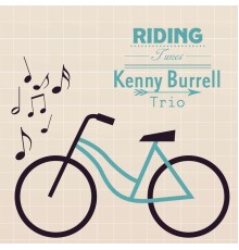 Kenny Burrell Trio - Riding Tunes