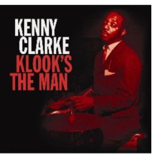 Kenny Clarke - Klook's The Man