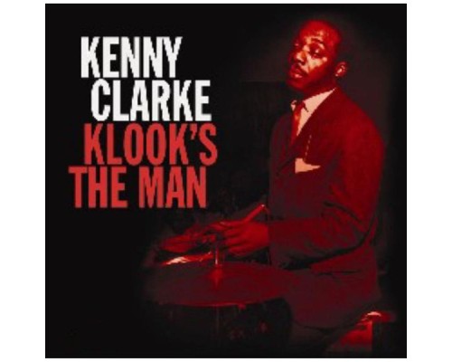 Kenny Clarke - Klook's The Man