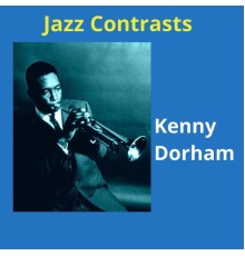 Kenny Dorham - Jazz Contrasts