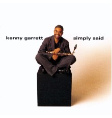 Kenny Garrett - Simply Said