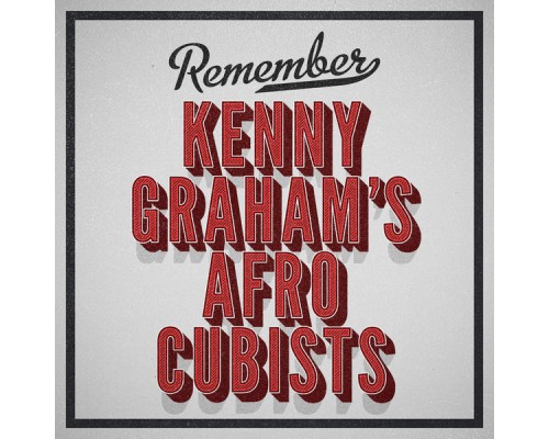 Kenny Graham's Afro Cubists - Remember