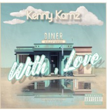 Kenny Kamz - With, Love (EP)