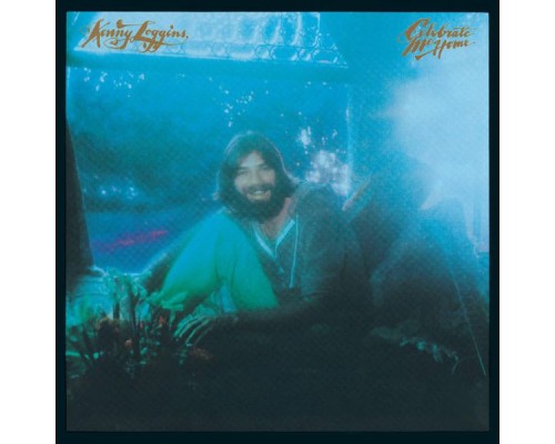 Kenny Loggins - Celebrate Me Home