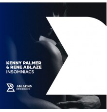 Kenny Palmer & Rene Ablaze - Insomniacs