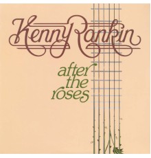 Kenny Rankin - After The Roses