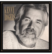 Kenny Rogers - We've Got Tonight