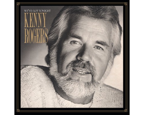 Kenny Rogers - We've Got Tonight