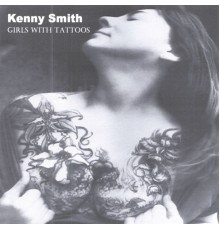 Kenny Smith - Girls With Tattoos