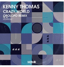 Kenny Thomas, Opolopo - Crazy World (Opolopo Remix)