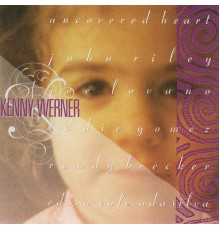 Kenny Werner - Uncovered Heart