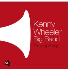 Kenny Wheeler - The Long Waiting