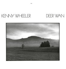 Kenny Wheeler - Deer Wan