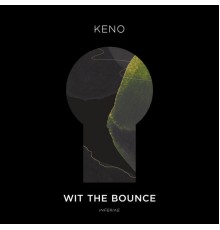 Keno - Wit the Bounce