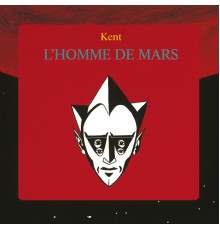 Kent - L'homme de Mars