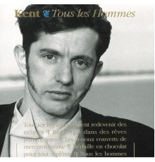 Kent - Tous les hommes