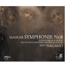 Kent Nagano - Gustav Mahler : Symphonie n° 8 "Des mille" (Kent Nagano)