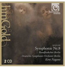 Kent Nagano - Mahler : Symphonie n°8 (Kent Nagano)