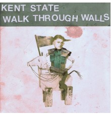 Kent State - Walk Through Walls