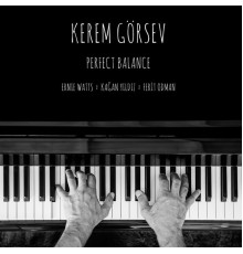 Kerem Gorsev - Perfect Balance