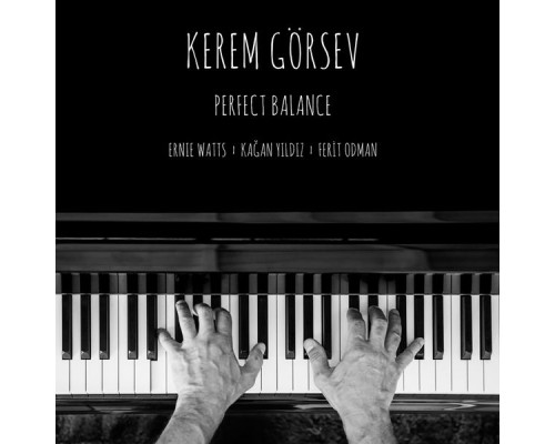 Kerem Gorsev - Perfect Balance