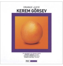 Kerem Gorsev - Orange Juice