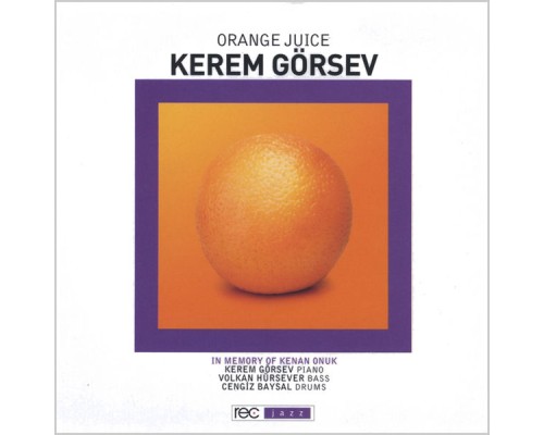 Kerem Gorsev - Orange Juice