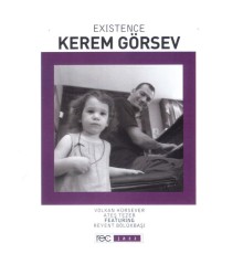 Kerem Gorsev - Existence