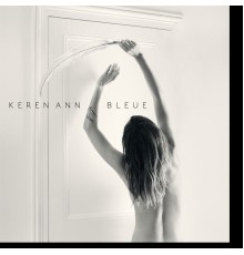 Keren Ann - Bleue (Deluxe)