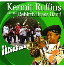 Kermit Ruffins - Throwback