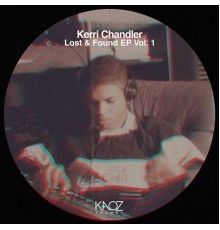 Kerri Chandler - Lost & Found EP Vol. 1