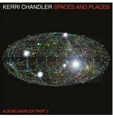 Kerri Chandler - Spaces and Places Album Sampler 2