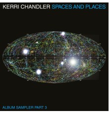 Kerri Chandler - Spaces and Places Album Sampler 3