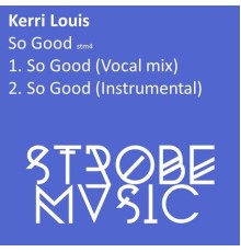 Kerri Louis - So Good