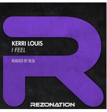 Kerri Louis - I Feel