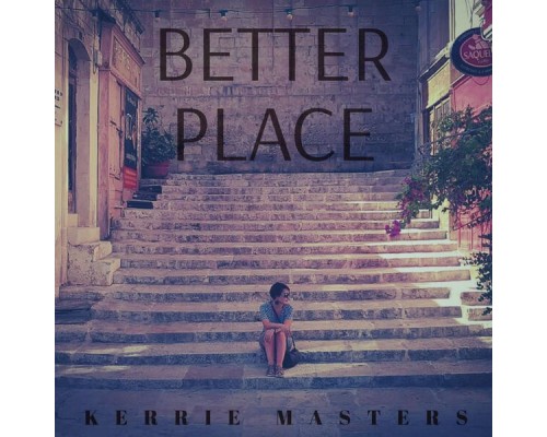 Kerrie Masters - Better Place