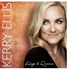 Kerry Ellis - Kings & Queens