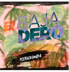 Kerubanda - El Bajadero