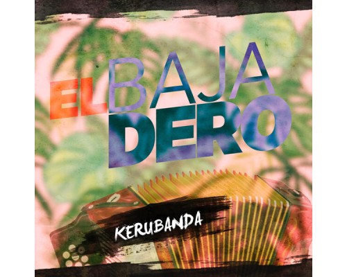 Kerubanda - El Bajadero