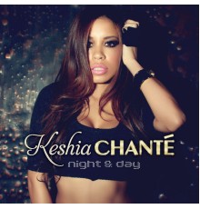 Keshia Chanté - Night & Day