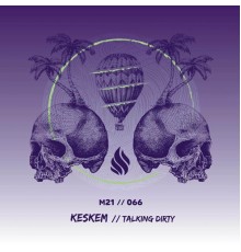 Keskem - Talking Dirty (Original Mix)