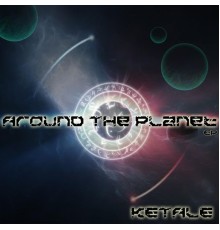 Ketale - Around the Planet