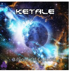 Ketale - Billions of Galaxies