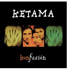 Ketama - Konfusion