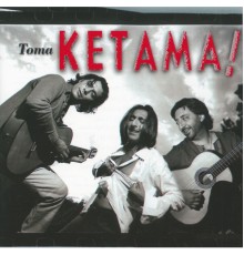 Ketama - Toma Ketama