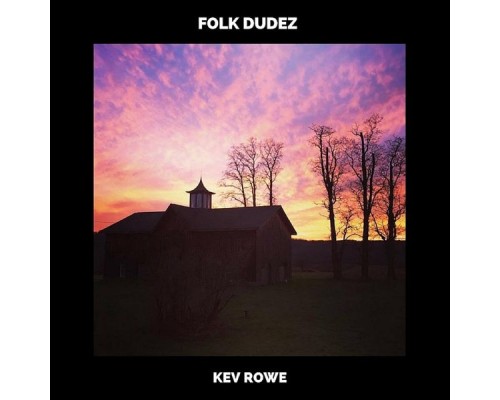 Kev Rowe - Folk Dudez