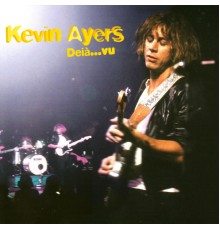 Kevin Ayers - Deià... Vu